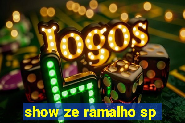 show ze ramalho sp